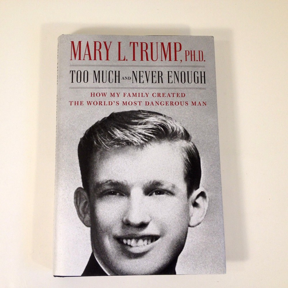 Too Much and Never Enough by Mary L. Trump President's Neice 2020 Hardcover